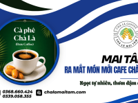 Mai Tâm ra mắt món mới cafe Chà Là: Ngọt tự nhiên, thơm đậm đà