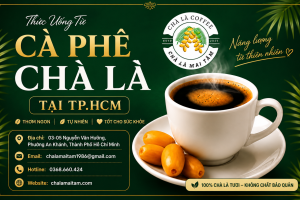 Cà Phê Chà Là Tại TP.HCM: Thức Uống Tự Nhiên Đang Được Quan Tâm